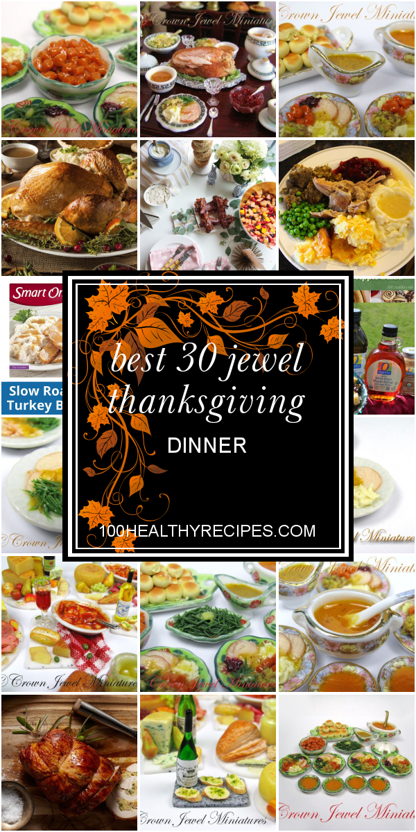 Best 30 Jewel Thanksgiving Dinner Best Diet and Healthy Recipes Ever